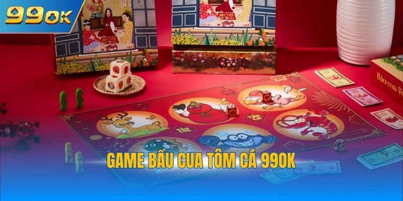 Game Bầu Cua Tôm Cá 99OK - Cá Cược Hấp Dẫn Có 102 1 Game bầu cua tôm cá 99OK