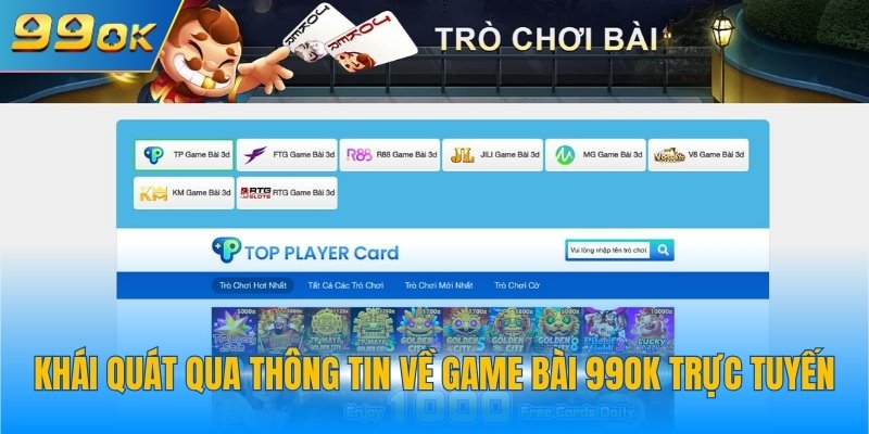 Khái quát qua thông tin về game bài 99OK trực tuyến
